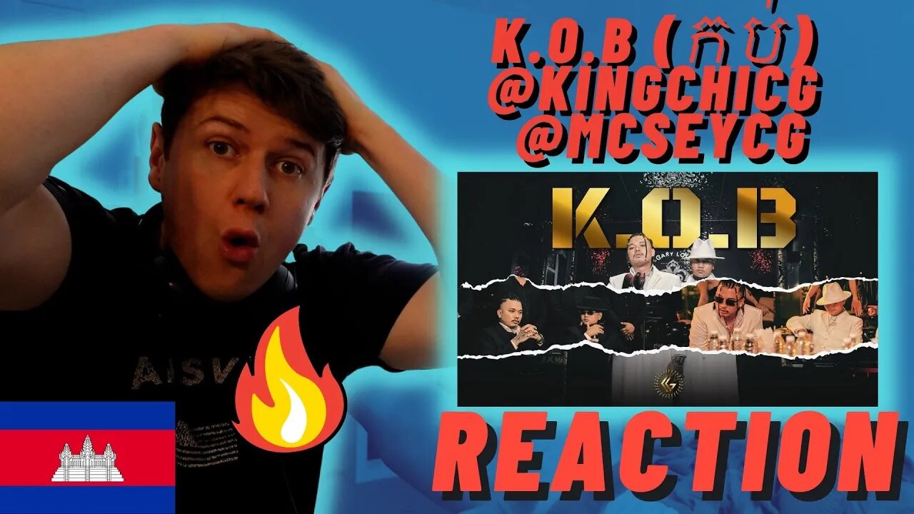 K.O.B (កប់) @KingChiCG & @McSeyCG - IRISH REACTION