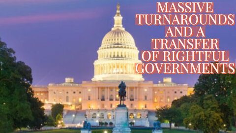 MAJOR TURNAROUNDS AND TRANSFER OF RIGHTFUL GOVERNMENTS