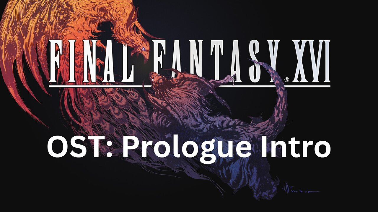 Final Fantasy 16 OST 002: Prologue Intro Theme