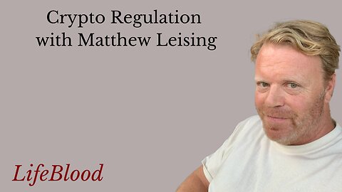 Crypto Regulation with Matthew Leising