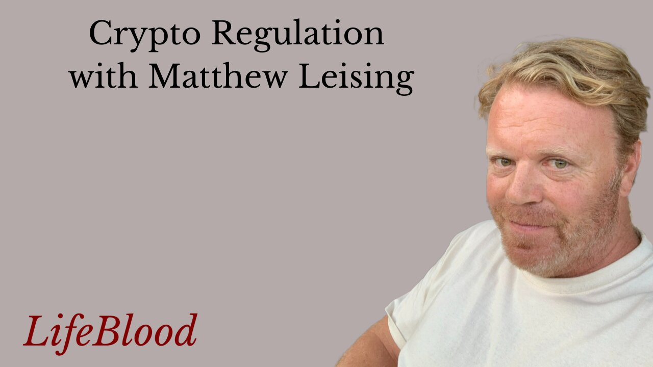 Crypto Regulation with Matthew Leising