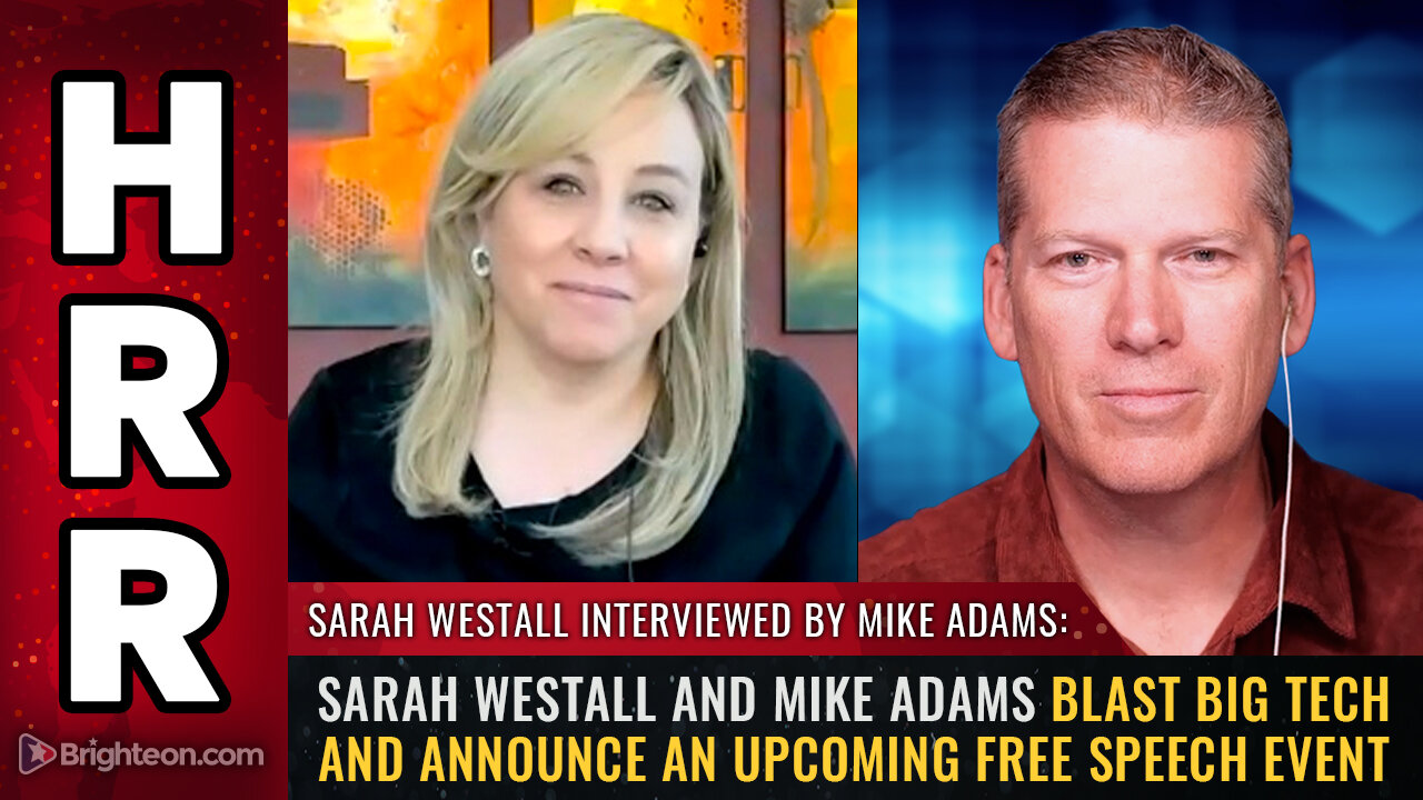 Sarah Westall and Mike Adams blast BIG TECH and announce an upcoming free speech event