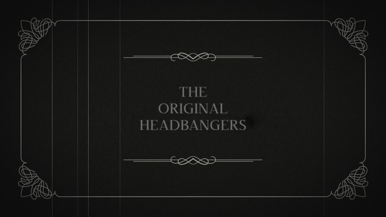 HEADBANGERS of the 1900's