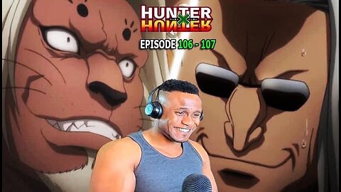 Hunter x Hunter Episode 106,107 REACTION!!!