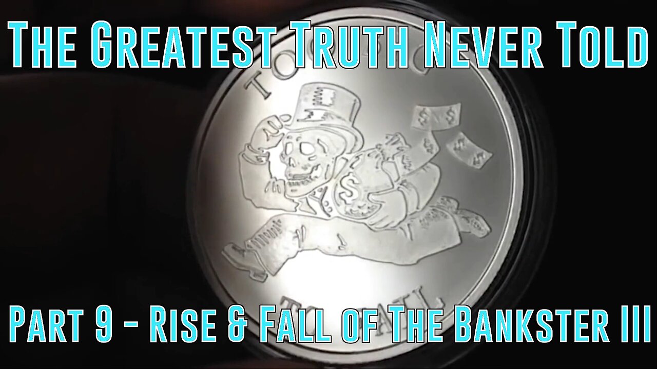 Part 9 - Rise & Fall of The Bankster III Too Big to Fail