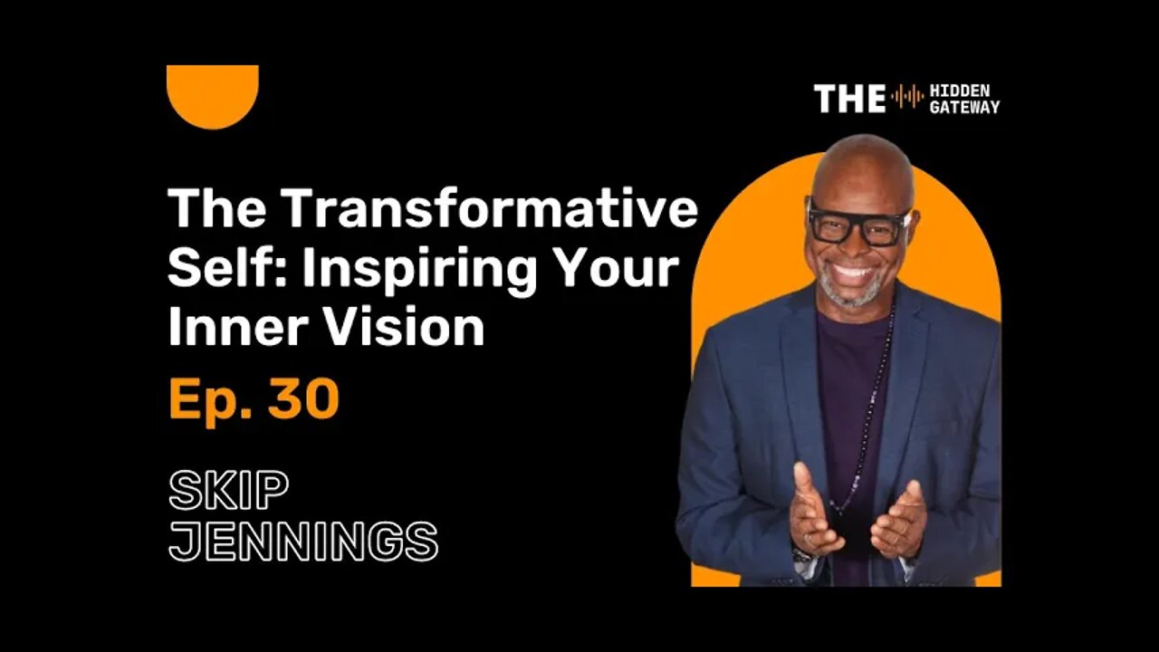 THG Episode 30: The Transformative Self: Inspiring Your Inner Vision