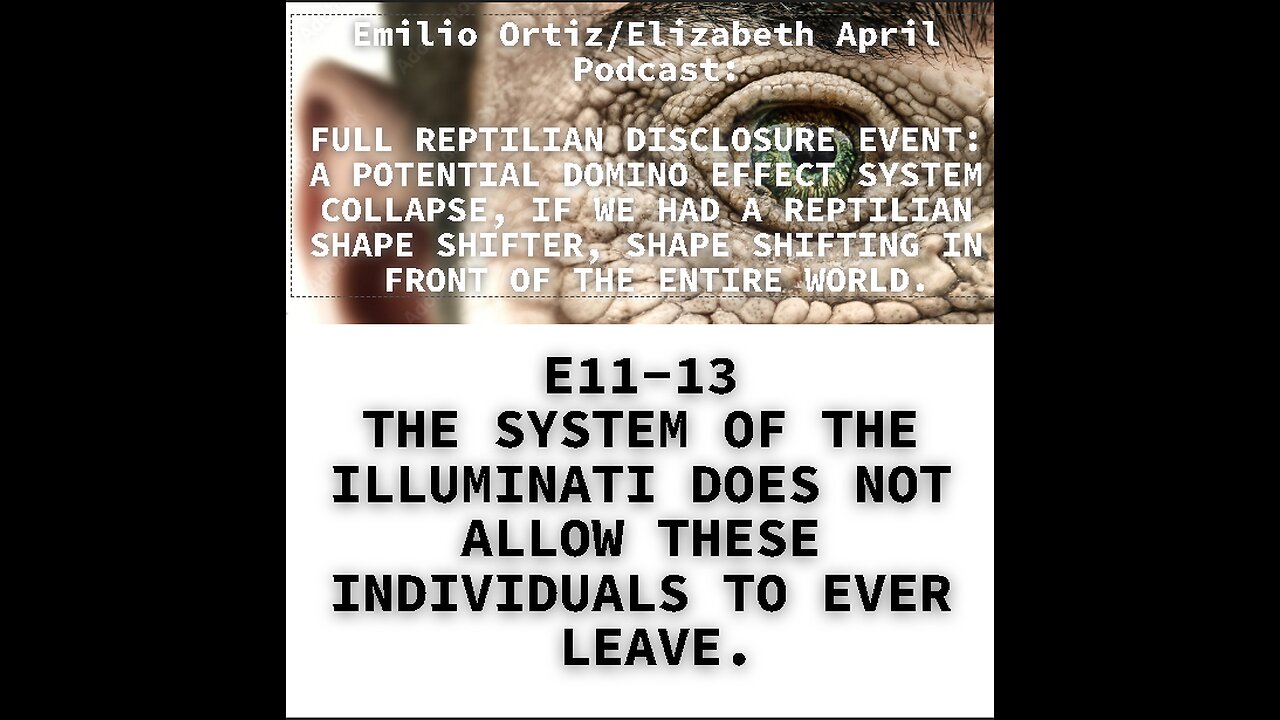 E11-13 THE SYSTEM OF THE ILLUMINATI DOES NOT ALLOW THESE INDIVIDUALS TO EVER LEAVE.