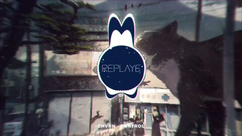 CHVRN - Control | Replaye