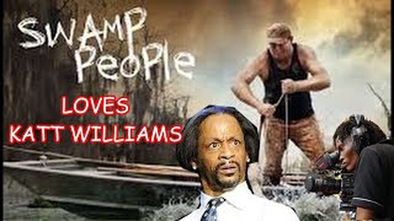 KATT WILLIAMS LOVES SWAMP PEOPLE