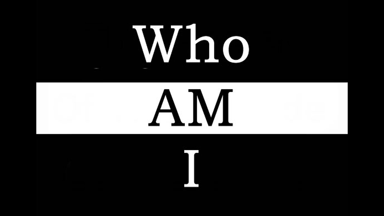 3 Who Am I? - Who Is Mankind?