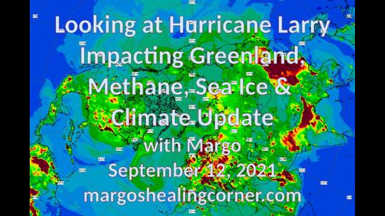 Looking at Hurricane Larry Impacting Greenland, Methane, Sea Ice & Climate Update (Sept. 12, 2021)