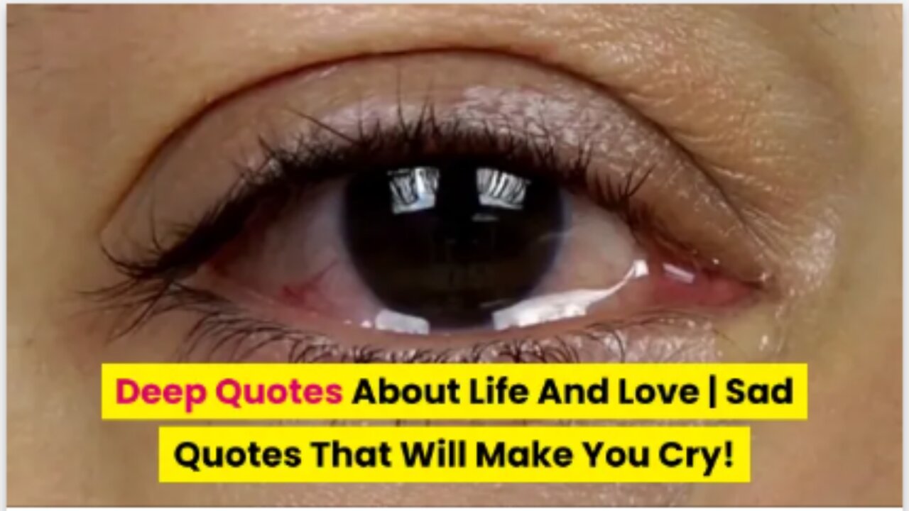 Deep Quotes About Life And Love | Sad Quotes That Will Make You Cry!