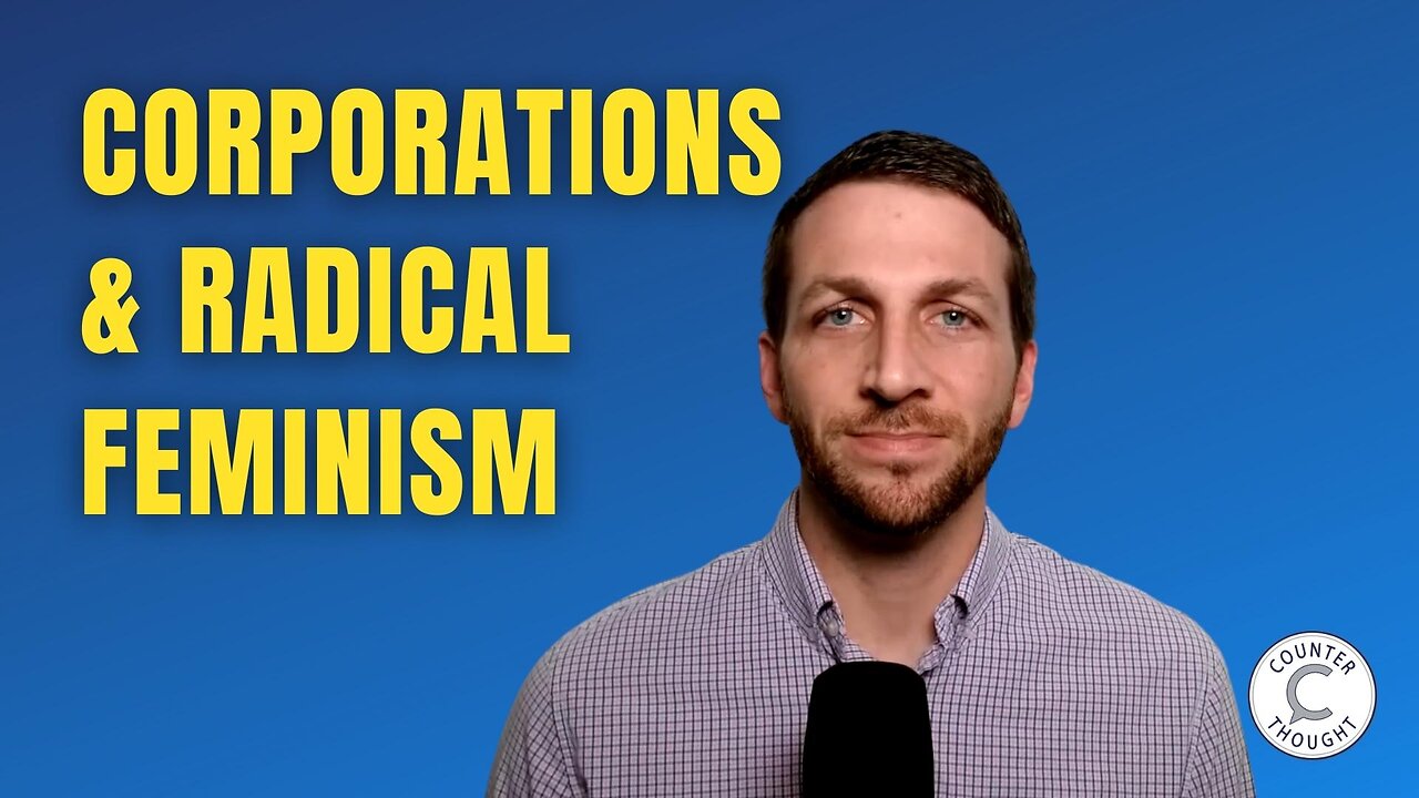 Why Do American Corporations Promote Radical Feminism? - Ep. 83 Clip