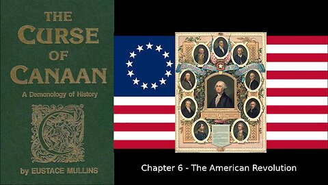 The Curse of Canaan - A Demonology of History Chapter 06/11 The American Revolution Eustace Mullins