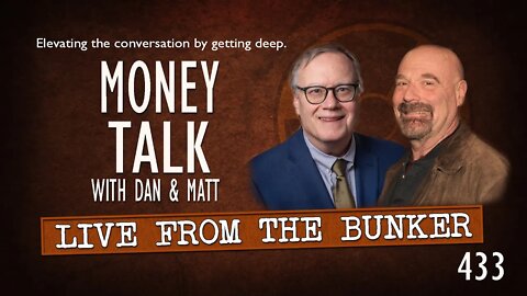 Live From the Bunker 434: Money Talk with Dan & Matt