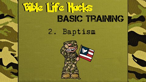 Basic Training 2 Baptism