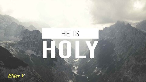 He Is Holy