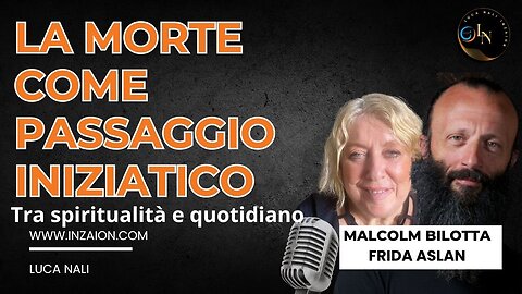 LA MORTE COME PASSAGGIO INIZIATICO, Tra spiritualità e quotidiano-Malcolm Bilotta - Frida Aslan