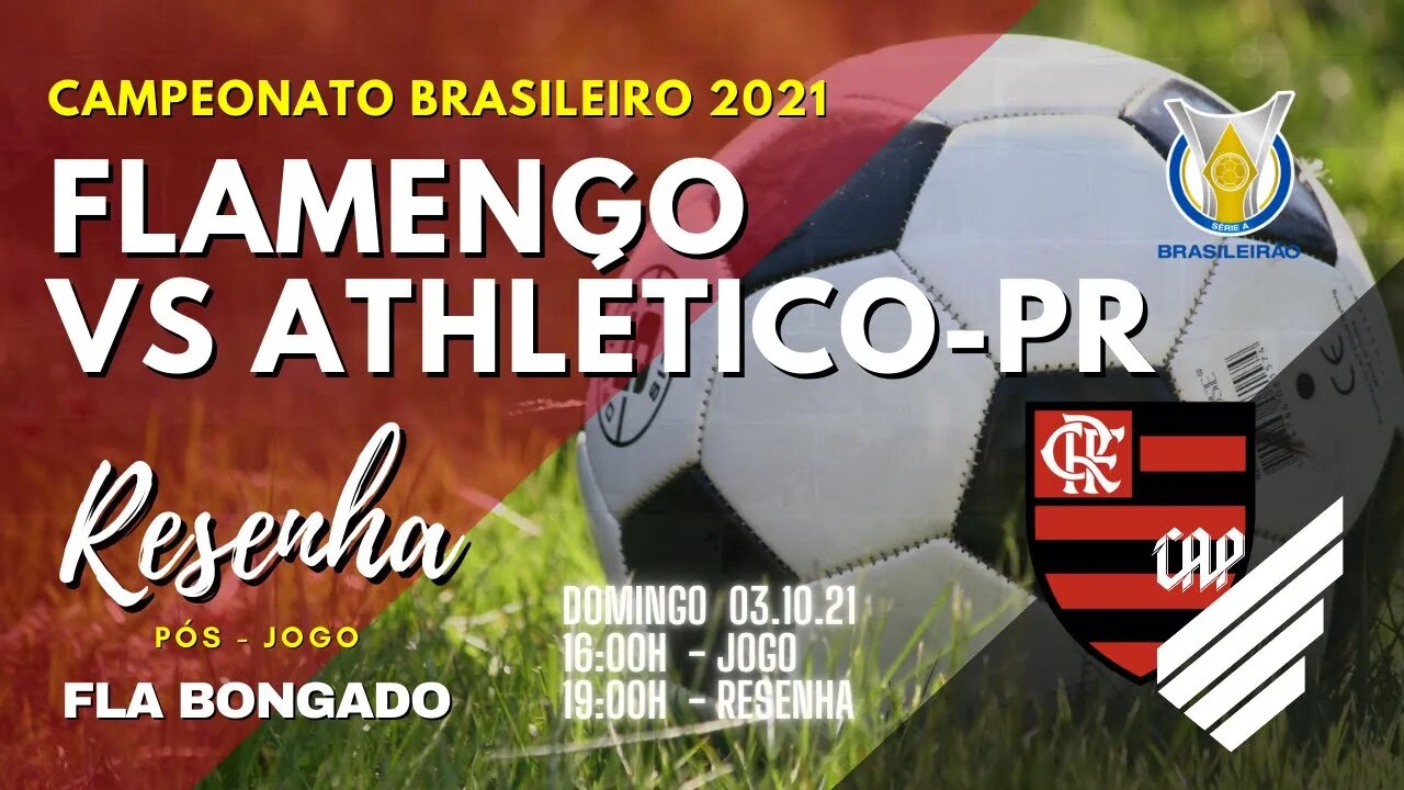 RESENHA PÓS-JOGO FLAMENGO x ATHLÉTICO-PR | CANAL FLA BONGADO |