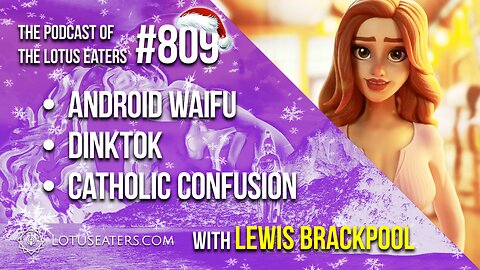 The Podcast of the Lotus Eaters #809