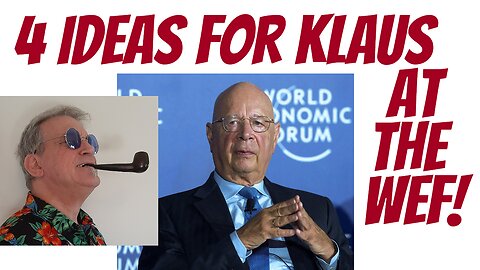 The World Economic Forum. There are problems Klaus and his buddies can work on RIGHT NOW!