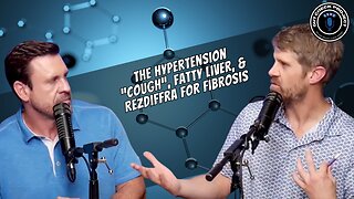 The Hypertension “Cough”, Fatty Liver, & Rezdiffra for Fibrosis