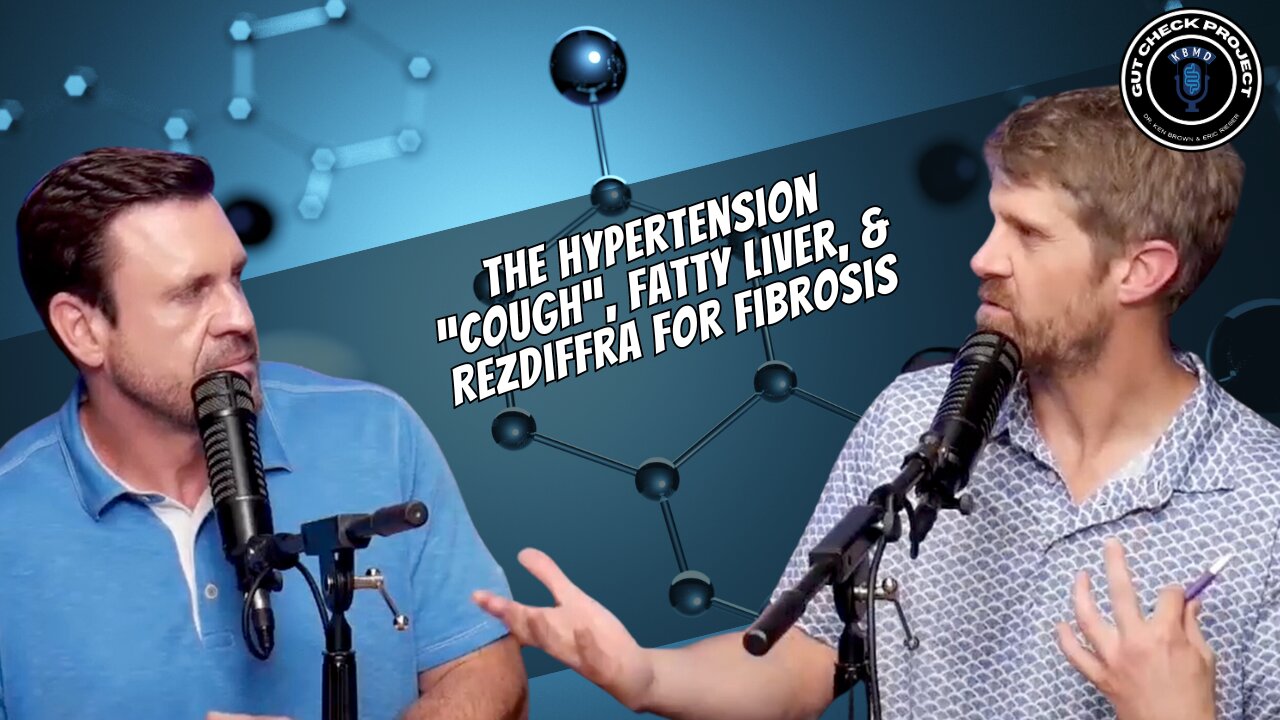 The Hypertension “Cough”, Fatty Liver, & Rezdiffra for Fibrosis