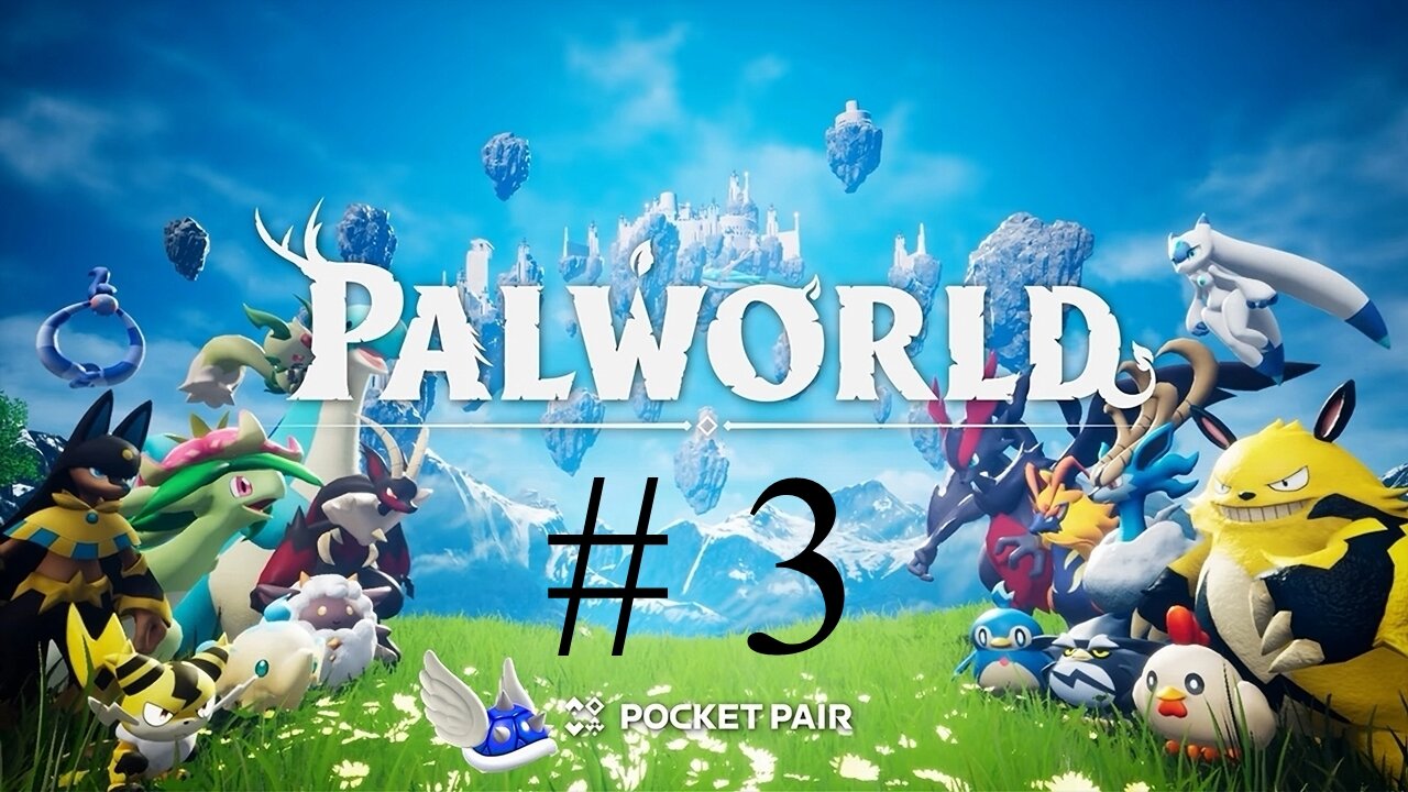 PALWORLD # 3 "We Need A New Base"