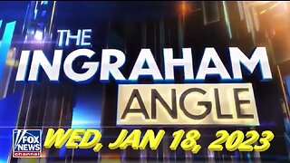 Ingraham 01-18-2023