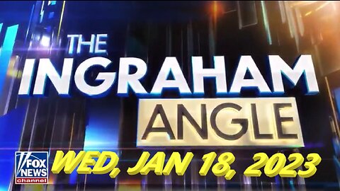 Ingraham 01-18-2023