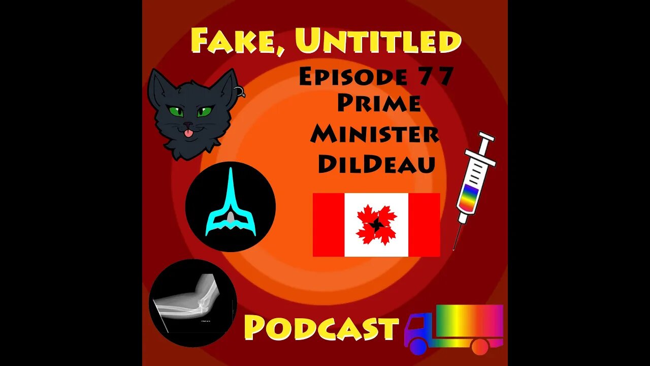 Fake, Untitled Podcast: Episode 77 - Prime Minister DilDeau