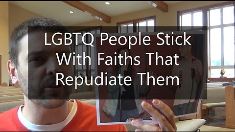 LGBTQ People Stick With Faiths That Repuidate Them