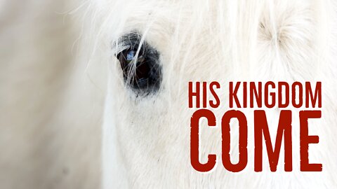 October 3, 2021 - HIS KINGDOM COME (Week 2)