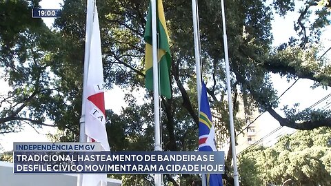 Independência em GV: Tradicional Hasteamento de Bandeiras e Desfile Cívico Movimentaram a Cidade.