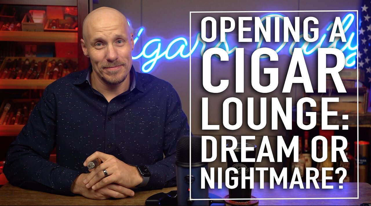 Opening a Cigar Lounge: Romantic Dream or Financial Nightmare?