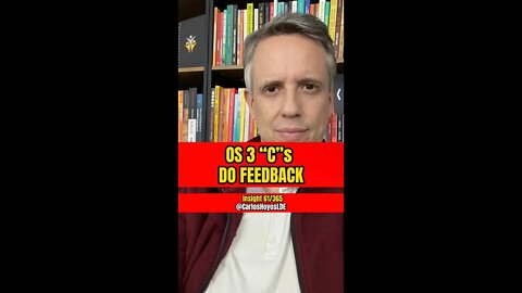 Insight 61/365 - Os 3 Cs Do Feedback Efetivo