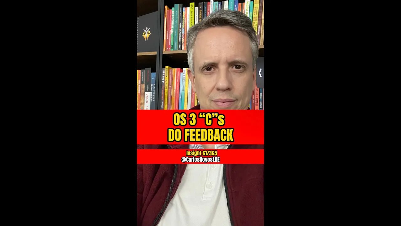 Insight 61/365 - Os 3 Cs Do Feedback Efetivo