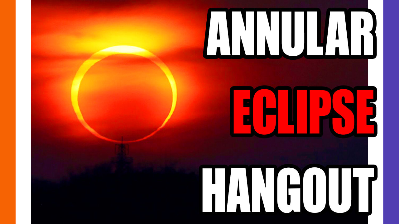 🔴LIVE: 2023 Annular Eclipse Hangout 🟠⚪🟣