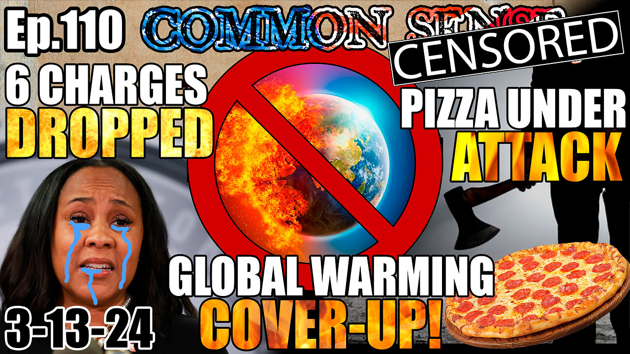 Ep.110 Top Climate Scientists Told To Cover-Up Lack Of Global Warming, 6 Trump Charges Dropped In GA