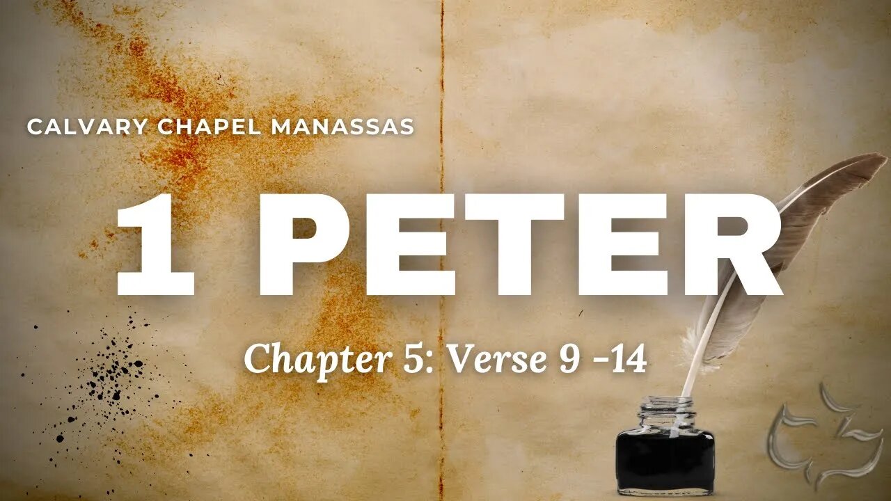 Calvary Chapel of Manassas - 1 Peter ch. 5 vs. 9 -14