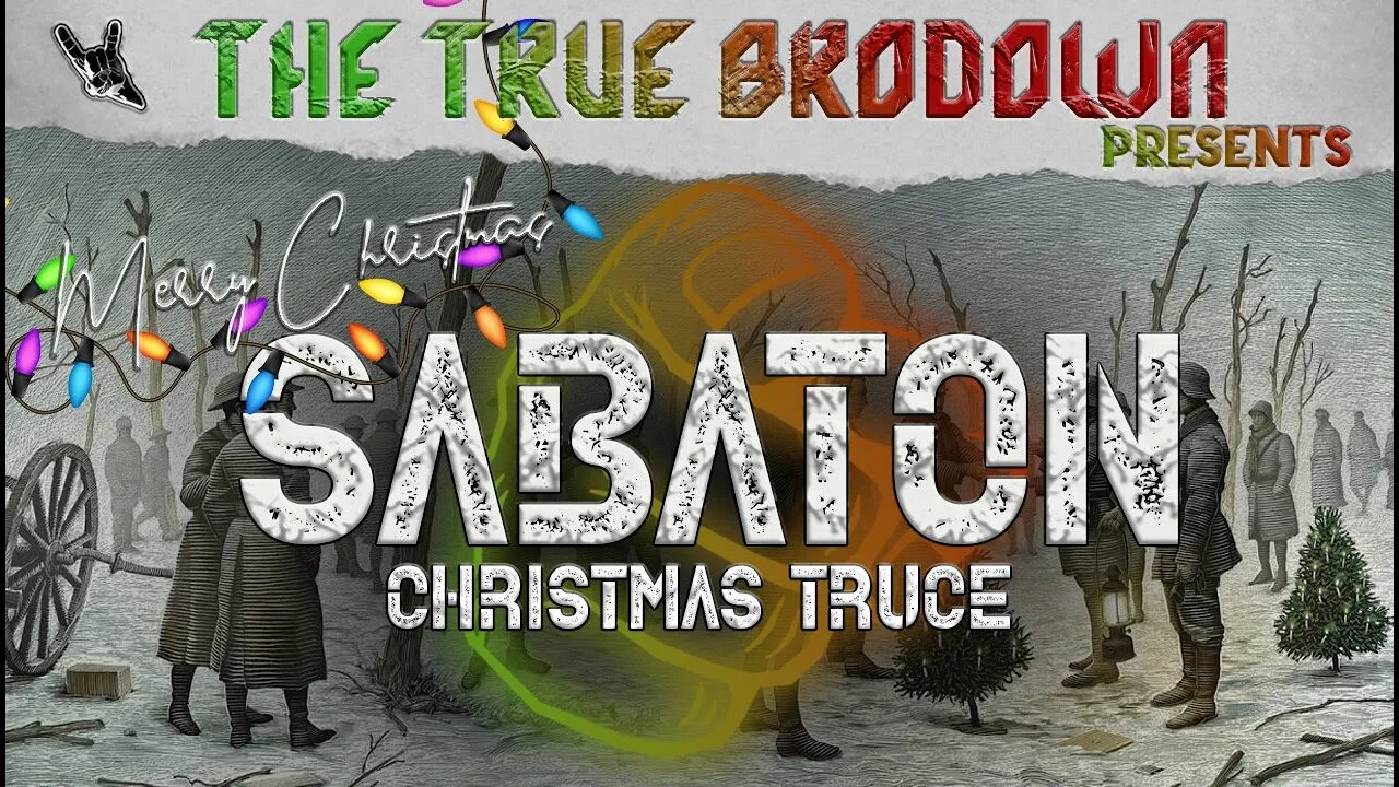 Merry Christmas Brodown! | SABATON - CHRISTMAS TRUCE