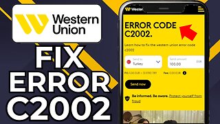 HOW TO FIX WESTERN UNION ERROR CODE C2002