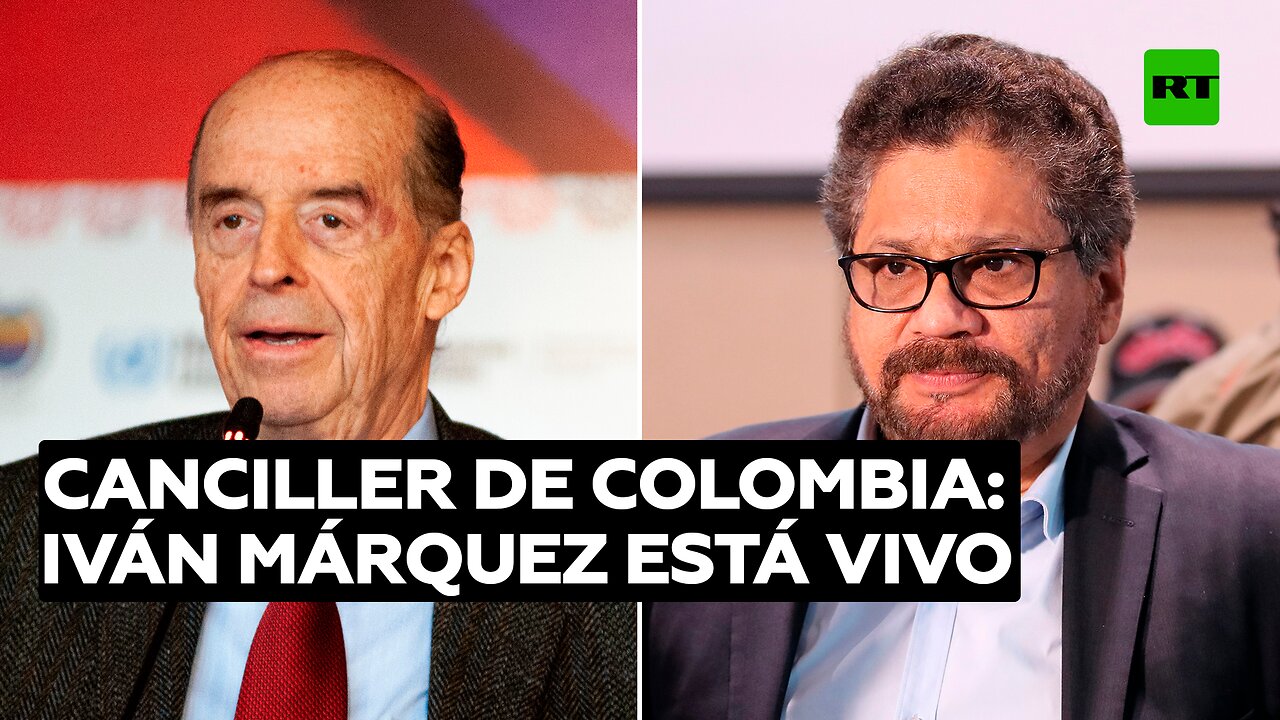 "Lo que sabemos es que está vivo": el canciller de Colombia sobre 'Iván Márquez'