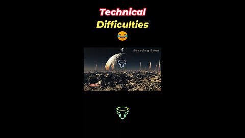 Streaming Technical Difficulties 😂😂