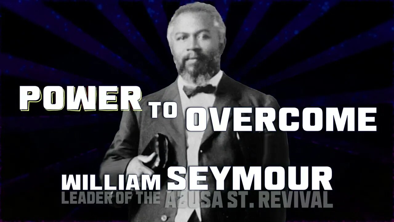 (Music Free) Power to Overcome ~ William Seymour (Azusa St. Revival)