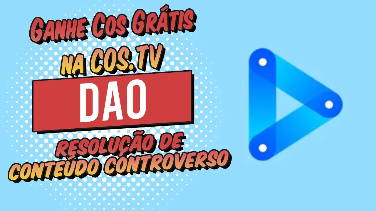 Ganhe Cos Grátis na COS.TV com a DAO Resolução de Conteúdo Controverso