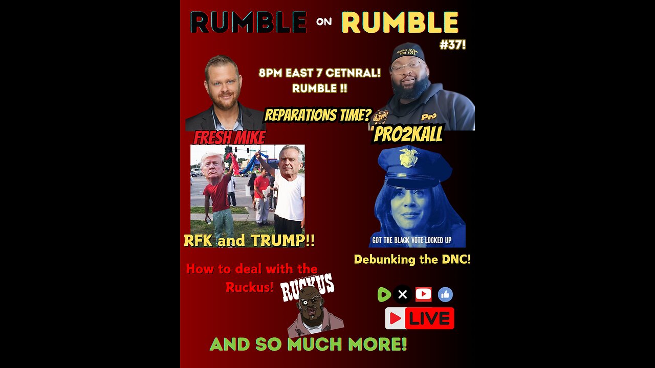 RUMBLEonRUMBLE #37 RFK & TRUMP! Reparations! and Debunking the DNC!