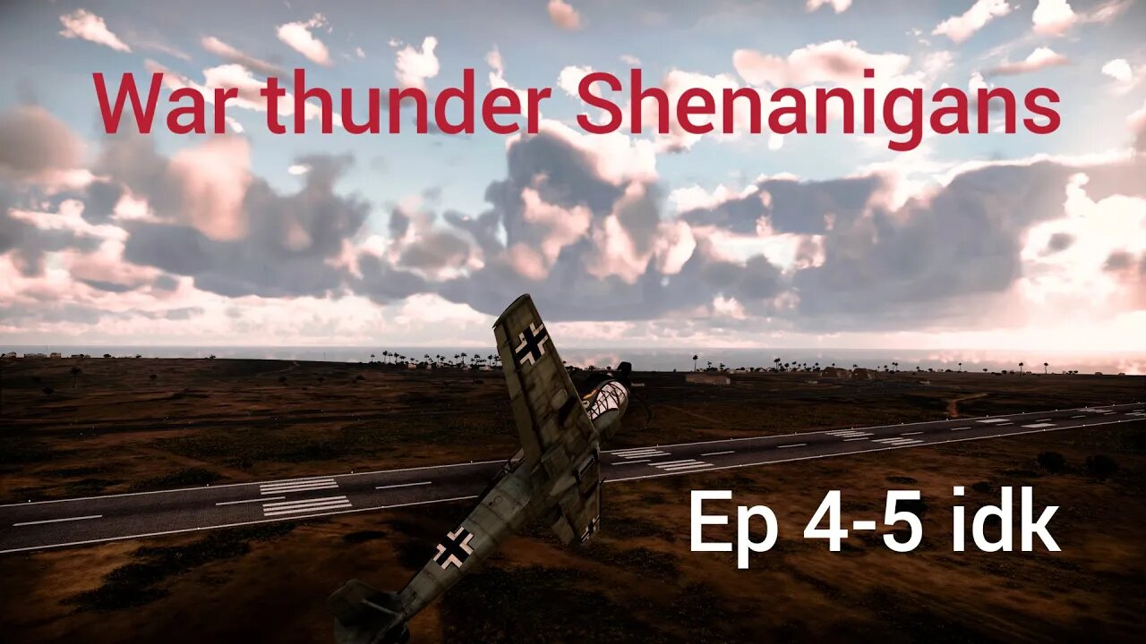 War thunder Shenanigans episode something idk but its fun