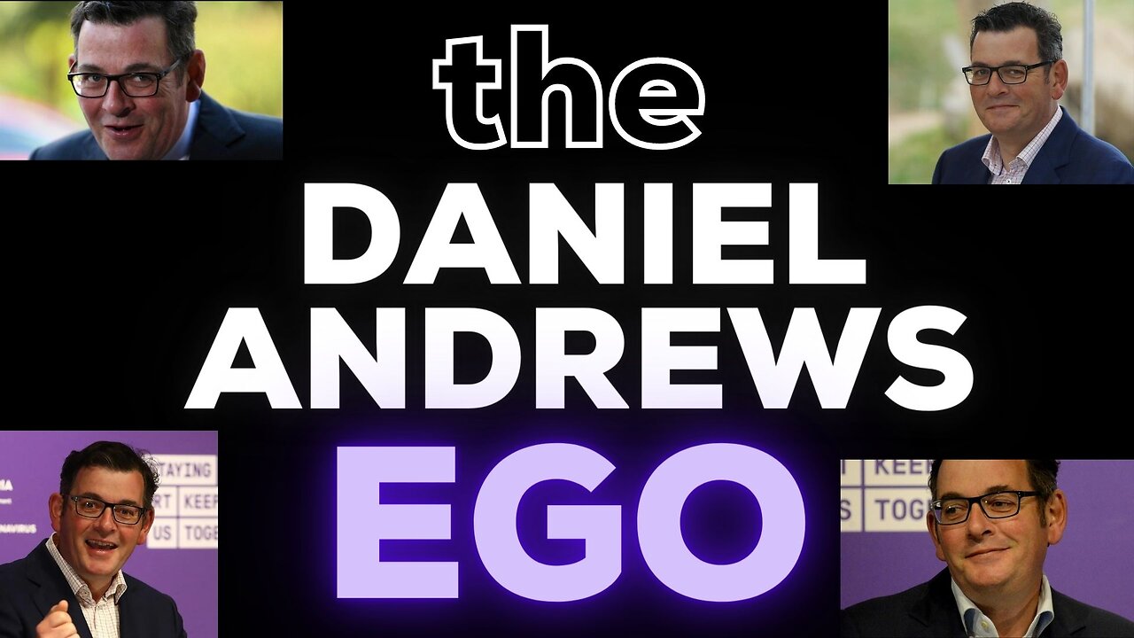 The Daniel Andrews Ego