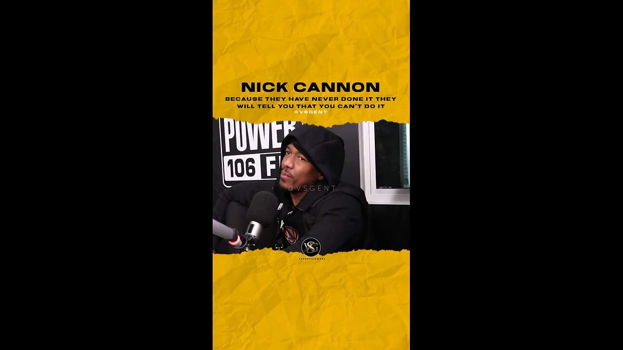 @nickcannon Because they have never done it they will tell you that you can’t do